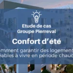 Confort d’été – Cas d’étude Groupe Pierreval confort et pierreval