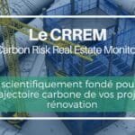 Le CRREM, l’outil pour définir la trajectoire de décarbonation des bâtiments rénovés CREEM-decarbonation-batiment